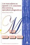 LOS MARCADORES EN ESPAÑOL L/E: CONECTORES DISCURSIVOS Y OPERADORES PRAGMÁTICOS