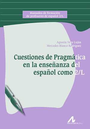 CUESTIONES DE PRAGMÁTICA EN LA ENSEÑANZA DEL ESPAÑOL COMO 2/L