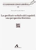 LAS PERÍFRASIS VERBALES DEL ESPAÑOL: UNA PERSPECTIVA HISTÓRICA