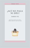 ACÍ NO PAGA NI DÉU!
