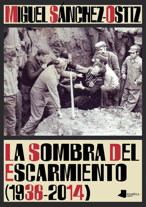 LA SOMBRA DEL ESCARMIENTO (1936-2014)