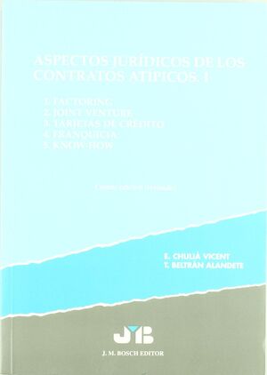 ASPECTOS JURÍDICOS DE LOS CONTRATOS ATÍPICOS. TOMO I