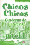 CHICOS CHICAS 1 - LIBRO DE EJERCICIOS