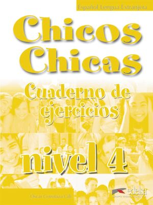 CHICOS CHICAS 4 - LIBRO DE EJERCICIOS