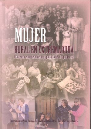 MUJER RURAL EN EXTREMADURA: PROCESO DE EMPODERAMIENTO Y APORTACIONES AL CAPITAL