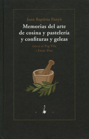 MEMORIAS DEL ARTE DE COSINA Y PASTELERÍA Y CONFITURAS Y GELEAS