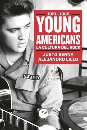 YOUNG AMERICANS. LA CULTURA DEL ROCK 1951-1965