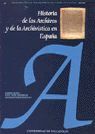 HISTORIA DE LOS ARCHIVOS Y DE LA ARCHIVISTICA EN ESPAÑA (REIMP.)