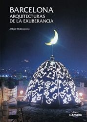 BARCELONA. ARQUITECTURAS DE LA EXHUBERANCIA