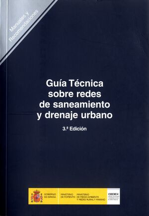 GUÍA TÉCNICA SOBRE REDES DE SANEAMIENTO Y DRENAJE URBANO (3ª EDICIÓN). R-17