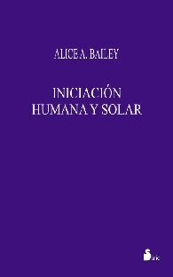 INICIACION HUMANA Y SOLAR (RUSTICA)