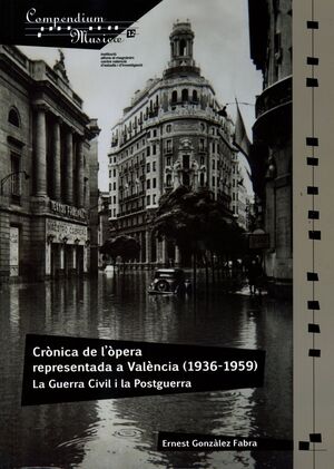 CRÒNICA DE L?ÒPERA REPRESENTADA A VALÈNCIA (1936-1959) LA GUERRA CIVIL I LA POST
