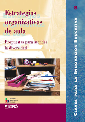 ESTRATEGIAS ORGANIZATIVAS DE AULA: PROPUESTAS PARA ATENDER LA DIVERSIDAD