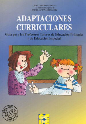 ADAPTACIONES CURRICULARES : GUÍA PARA LOS PROFESORES TUTORES DE EDUCACIÓN PRIMARIA Y DE EDUCACIÓN ES