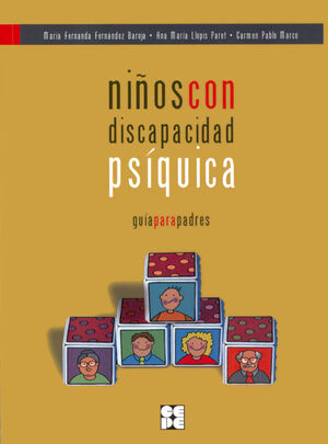 NIÑOS CON DISCAPACIDAD PSÍQUICA : GUÍA PARA PADRES
