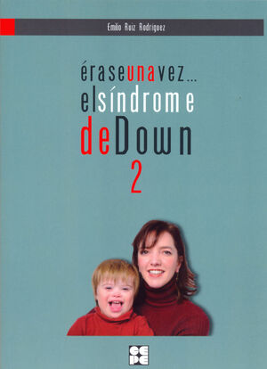ÉRASE UNA VEZ-- EL SÍNDROME DE DOWN 2