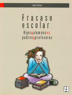 FRACASO ESCOLAR. HIJOS Y ALUMNOS VS PADRES Y PROFESORES