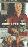 RECETAS PARA MI MADRE