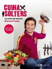 CUINA X SOLTERS 2 - NOVES RECEPTES