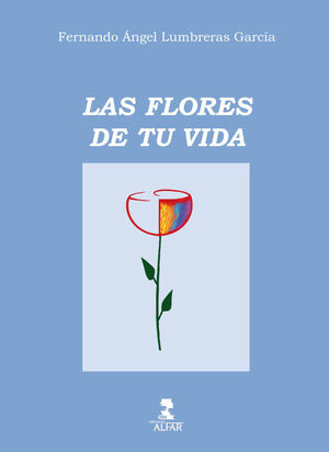 LAS FLORES DE TU VIDA