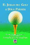 EL JUEGO DEL GOLF A BOLA PARADA