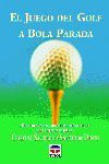 EL JUEGO DEL GOLF A BOLA PARADA