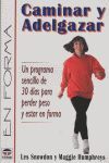 CAMINAR Y ADELGAZAR : UN PROGRAMA SENCILLO DE 30 DÍAS PARA PERDER PESO Y ESTAR EN FORMA