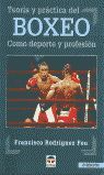 TEORÍA Y PRÁCTICA DEL BOXEO. COMO DEPORTE Y PROFESIÓN