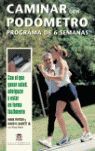 CAMINAR CON PODÓMETRO. PROGRAMA DE 6 SEMANAS