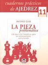 CUADERNOS PRÁCTICOS DE AJEDREZ 11. LA PIEZA PROBLEMÁTICA