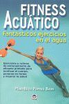 FITNESS ACUÁTICO. FANTÁSTICOS EJERCICIOS EN EL AGUA