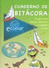 CUADERNO DE BITÁCORA. TU PRIMERA GUÍA PARA CONOCER, DISFRUTAR Y RESPETAR EL MAR