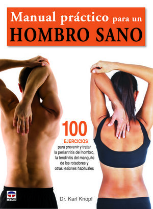 MANUAL PRÁCTICO PARA UN HOMBRO SANO. 100 EJERCICIOS