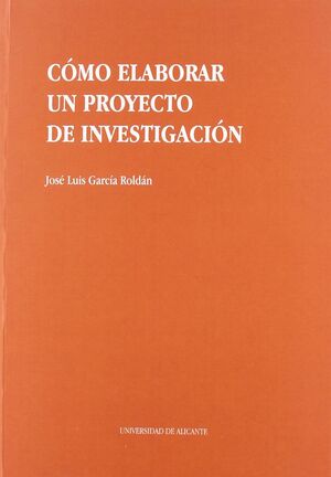 CÓMO ELABORAR UN PROYECTO DE INVESTIGACIÓN