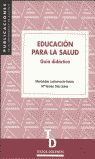 EDUCACIÓN PARA LA SALUD : GUÍA DIDÁCTICA