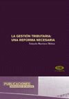 LA GESTIÓN TRIBUTARIA: UNA REFORMA NECESARIA