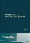 HUMANISTAS, POLÍTICOS E ILUSTRADOS EN LOS ORÍGENES DE LA MODERNIDAD EN ESPAÑA
