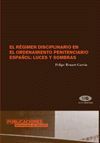 EL RÉGIMEN DISCIPLINARIO EN EL ORDENAMIENTO PENITENCIARIO ESPAÑOL: LUCES Y SOMBR