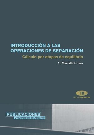 INTRODUCCIÓN A LAS OPERACIONES DE SEPARACIÓN. CÁLCULO POR ETAPAS DE EQUILIBRIO