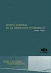 TEORÍA GENERAL DE LA MEDIACIÓN INTERLINGÜE