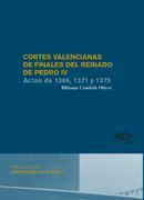 CORTES VALENCIANAS DE FINALES DEL REINADO DE PEDRO IV