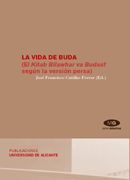 LA VIDA DE BUDA: EL KITAB BILAWHAR VA BUDASF SEGÚN LA VERSIÓN PERSA