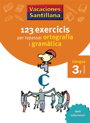 VACACIONES SANTILLANA 123 EXERCICIS PER REPASAR ORTOGRAFIA I GRAMATICA  LLENGUA