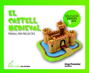 EL CASTELL MEDIEVAL TREBALL PER PROJECTES 5 ANYS