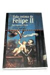 VIDA ÍNTIMA DE FELIPE II
