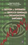 LA GESTIÓN DE ENFERMERÍA Y LOS SERVICIOS GENERALES EN LAS ORGANIZACIONES SANITAR