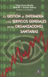 LA GESTIÓN DE ENFERMERÍA Y LOS SERVICIOS GENERALES EN LAS ORGANIZACIONES SANITAR