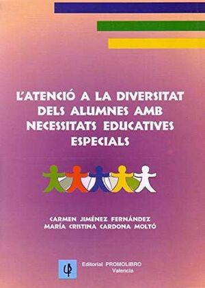 L'ATENCIÓ A LA DIVERSITAT DELS ALUMNES AMB NECESSITATS EDUCATIVES ESPECIALS