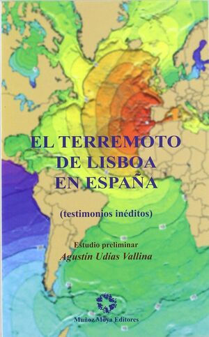 EL TERREMOTO DE LISBOA EN ESPAÑA : TESTIMONIOS INÉDITOS