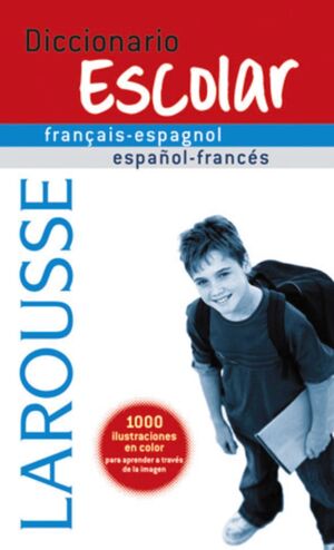 DICCIONARIO ESCOLAR FRANÇAIS-ESPAGNOL / ESPAÑOL-FRANCÉS